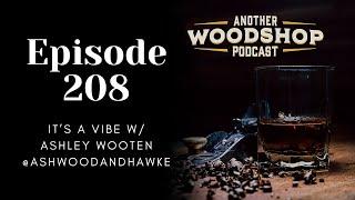 Episode 208 - It’s a Vibe with Ashley from @AshwoodAndHawke