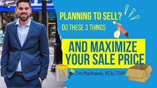 Do these three things before selling your home! (GET THE MOST MONEY FOR YOUR HOME).