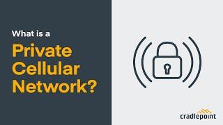 What is a Private Cellular Network? — Your Checklist for Private LTE and 5G