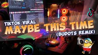 MAYBE THIS TIME TIKTOK VIRAL | BUDOTS REMIX | DjTongzkie/DjEricnem