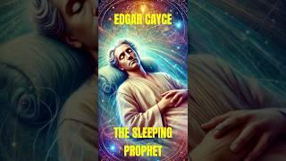 Edgar Cayce: The Sleeping Prophet