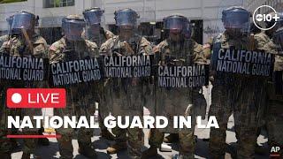 Ice Raids LA: National Guard in Los Angeles for protests | LIVE
