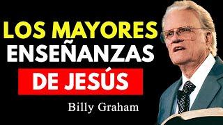 Sabiduría y Poder para Cambiar Tu Vida - Los Mayores Enseñanzas de Jesús | Billy Graham