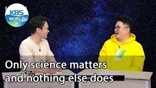 Only science matters and nothing else does (Studio K) | KBS WORLD TV 210204