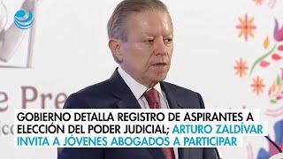 Gobierno detalla registro de aspirantes a elección del Poder Judicial; Zaldívar invita a jóvenes