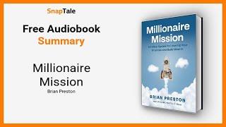 Millionaire Mission by Brian Preston: 13 Minute Summary