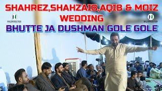 BHUTTE JA DUSHMAN|AQIB|MOIZ|SHAHREZ|SHAHZAIB WEDDING