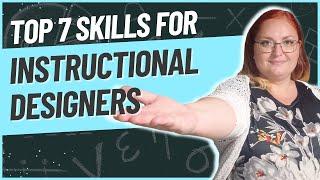 Instructional Design - TOP 7 skills you need to shine!