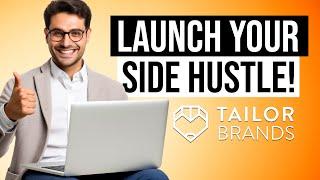 How Tailor Brands Can Help You Launch Your Side Hustle in 2025! (Tailor Brands Review)