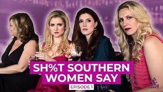 Sh%t Southern Women Say, Episode 1
