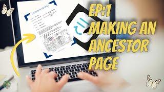 Guide To Making Your Family history book: Ancestor Page Ep 1!