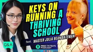 Key to Managing a Martial Arts School: Q&A with Master Julia Bean Bateman 🟡 Life Unscripted Podcast