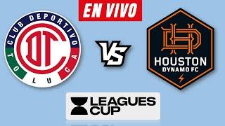 TOLUCA VS HOUSTON DYNAMO EN VIVO  LEAGUES CUP 2024 ▶️ HORARIO Y DONDE VER EN VIVO