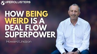 How Being Weird is a Deal Flow Superpower | Howard Lindzon | Superclusters | S1E7