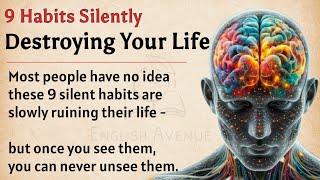 9 Habits Silently Destroying Your Life || Graded Reader || Improve Your English Fluency ️