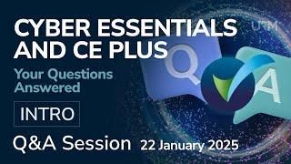 Webinar - Cyber Essentials and Cyber Essentials Plus Key Questions Answered - INTRO