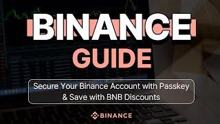 Binance Guide: How to Secure Your Account, Set Up a Passkey, and Enjoy BNB Discount Benefits