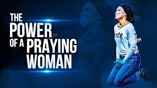 Keep Praying Woman Of God | A Praying Woman Is Powerful!