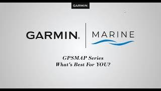 Garmin Marine Webinars: Which GPSMAP Series Chartplotter is Right for You?