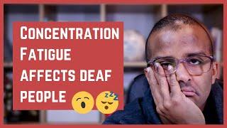 How Concentration Fatigue Can Affect Deaf/Hard of Hearing People? [CC]
