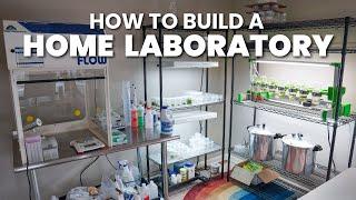 How to Build a Home Tissue Culture Laboratory