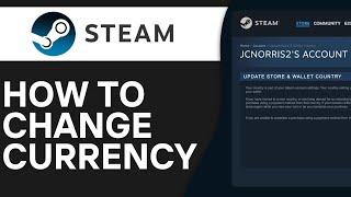 How To Change Currency on Steam - Full Guide