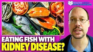 Is Fish Good for Kidney Disease?