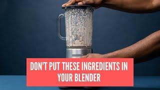 Top 5 things to never put in your blender