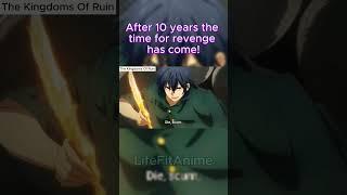 It is revenge time...#viral #anime #thekingdomsofruin #shorts #daily