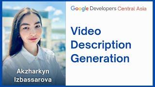 Video Description Generation | Google Developers Central Asia