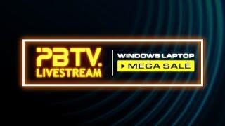 PBTV Livestream - Windows Laptop Mega Sale