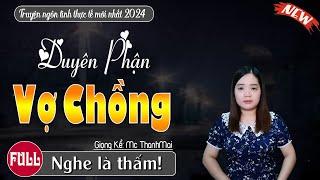 Truyện full không thể bỏ lỡ: Duyên Phận Vợ Chồng -Truyện ngôn tình hay #truyenthanhmai