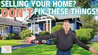 11 Things NOT to Fix When Selling Your Home