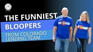 Funny Bloopers! - Behind the Scenes // Colorado Lending Team