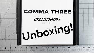 Comma Three Unboxing!