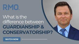 What Is the Difference Between Guardianship and Conservatorship? | RMO Lawyers