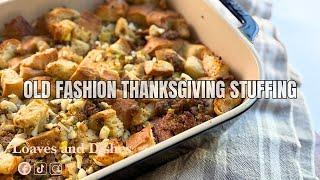 How to Make Old Fashioned Thanksgiving Stuffing | Classic Holiday Recipe