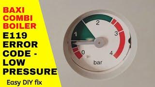 Baxi Combi Boiler - E119 Error Code - Low Pressure - Easy DIY Fix