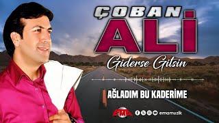 ÇOBAN ALİ - AĞLADIM BU KADERİME - (Giderse Gitsin / Official Video)