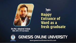 HAPPY ENTRANCE OF WARD AS A FRESH GRADUATE || DR. Md. Khairul Islam