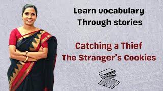 Learn vocabulary Through stories | Catching a Thief  | The Stranger’s Cookies |kakkan spoken English