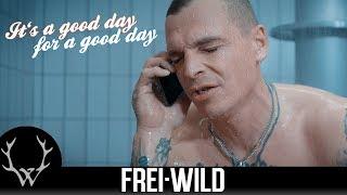 Frei.Wild - It's a good day for a good day (Offizielles Video)