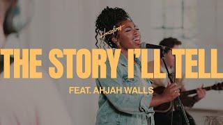 The Story I'll Tell feat. Ahjah Walls | Housefires (Official Music Video)