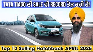 Top 12 Selling Hatchback APRIL 2025 | Harman Bajwa |