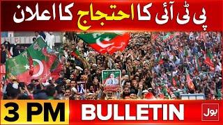 PTI Big Protest Announcement | BOL News Bulletin At 3 PM | Imran Khan Cases Updates