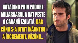 Rătăcind prin pădure, miliardarul a dat peste o cabană izolată. Dar când s-a uitat înăuntru, a încre