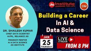 Career in AI & Data Science | Dr. Shailesh Kumar, Chief Data Scientist, Reliance Jio | Jio Institute