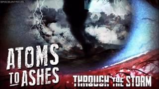 Atoms To Ashes - Blown Away