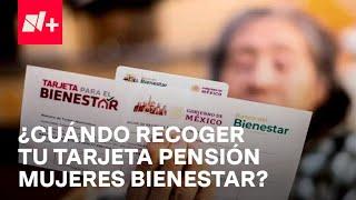 Pensión Mujeres Bienestar: Inicia entrega de tarjetas 2025 - Despierta