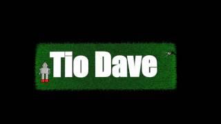 Tio Dave intro